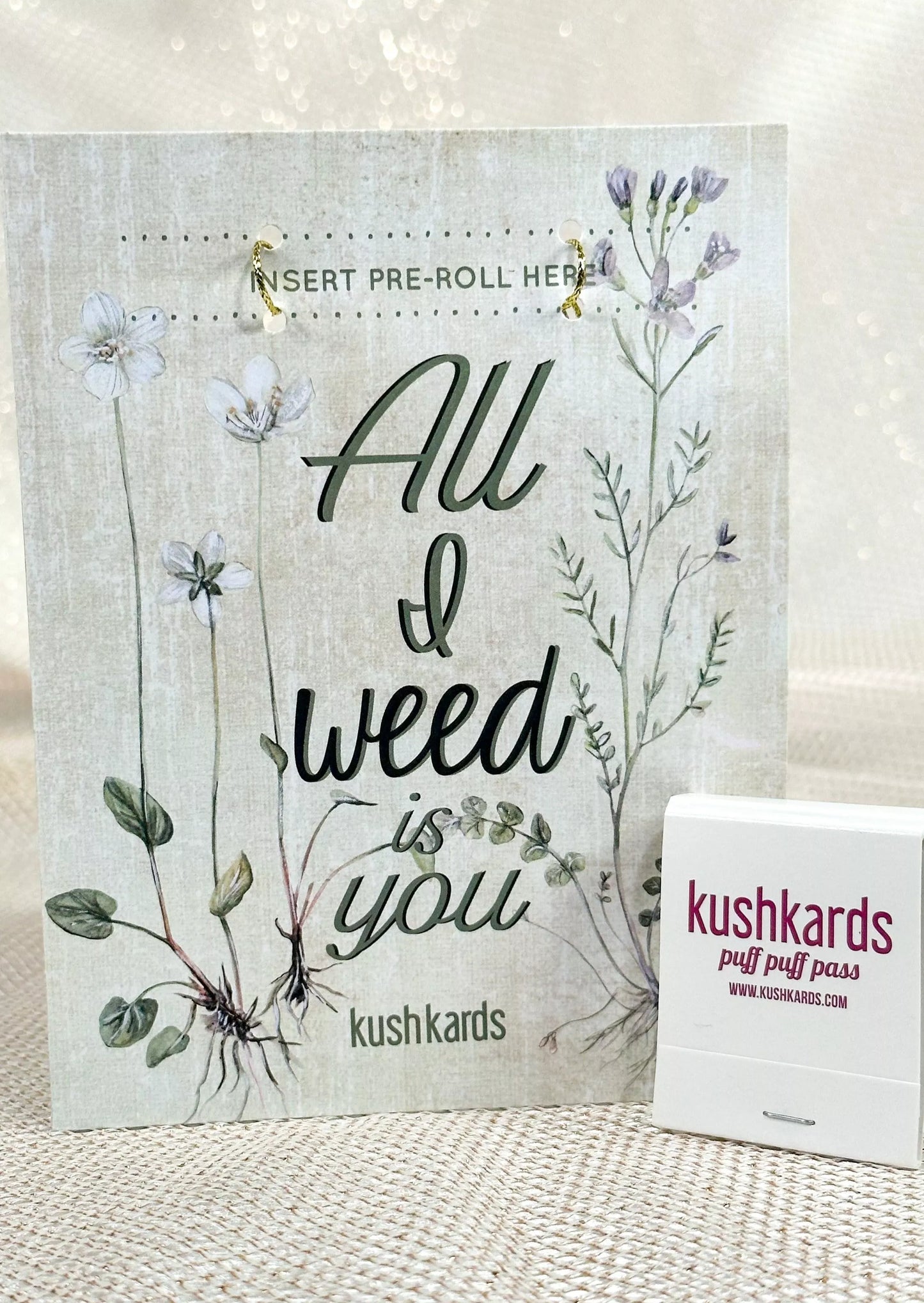 🌱 All I Weed is You Cannabis Greeting Card